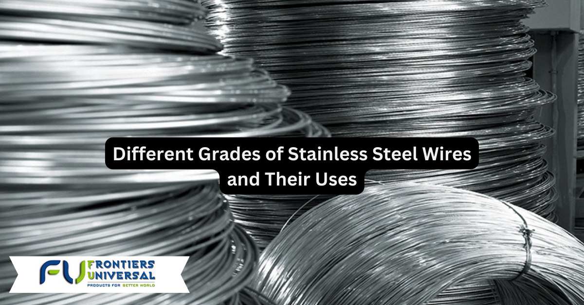 Different Grades of Stainless Steel Wires and Their Uses